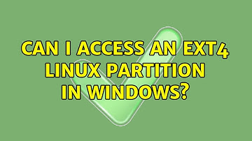Can I access an ext4 Linux partition in Windows? (2 Solutions!!)