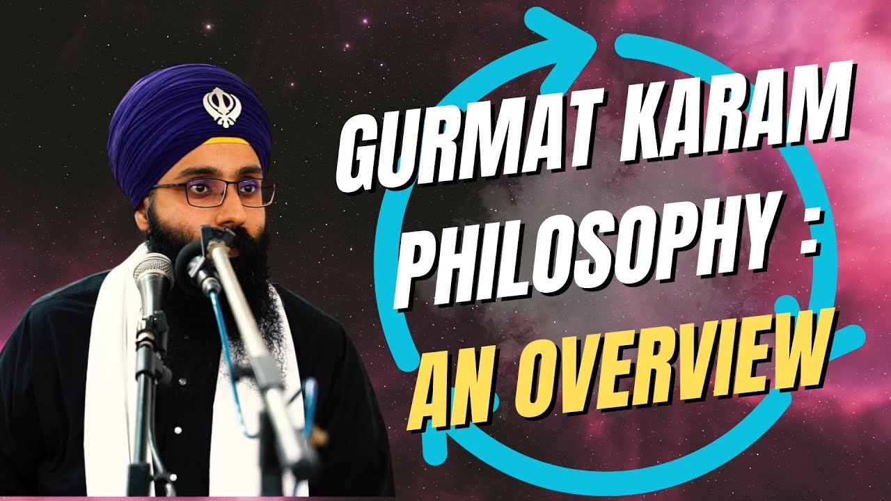 Gurmat Karam Philosophy : An Overview