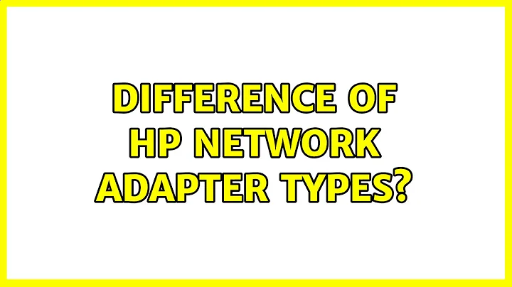 Difference of HP network adapter types?