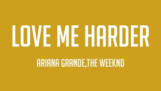 Love Me Harder - Ariana Grande,The Weeknd On-screen Lyrics ?