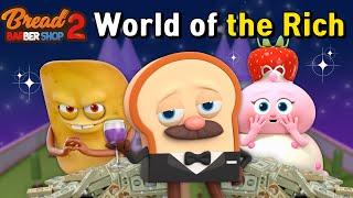 BreadBarbershop | World of the Rich! | english/animation/dessert/cartoon