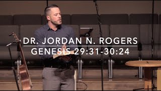 The Bigger Picture of God’s Purpose - Genesis 29:31-30:24 (10.16.19) - Dr. Jordan N. Rogers