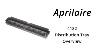 Aprilaire 4182 Distribution Tray Overview