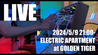 【LIVE】Modular Synth Jam at Golden Tiger @2024/5/9 Electric Apartment / #eurorack #modularsynth