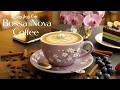 Relaxing Bossa Nova Jazz ☕ Soft Morning Music in a Cozy Cafe Ambience