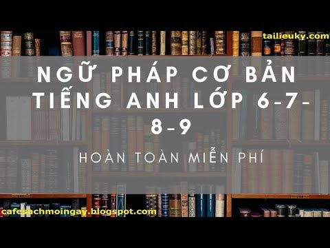 Tải miễn phí tài liệu "Ngữ pháp cơ bản tiếng anh lớp 6 7 8 9" – Book Share