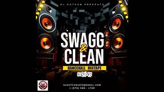 DJ DOTCOM PRESENTS SWAGG \& CLEAN DANCEHALL MIX VOL.97 (MAY - 2024)🔊🔥