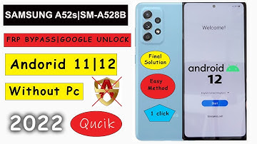 Samsung A52s (SM-A528B) Android 11/12FRP Bypass/Google Account Lock Bypass 2022 New update 1000%