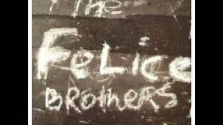 The Felice Brothers - Where&#39;d you get the liquor