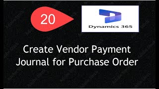 Create Vendor Payment Journal for PO-D365 F&O #D365FNO #VendorPayment #AccountsPayable #Dynamics365