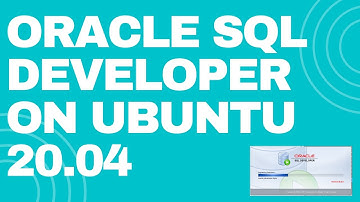 How to Install Oracle SQL Developer on Ubuntu 20.04