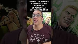 Short, Torneo DC Comics. Superwoman vs. Guy Gardner