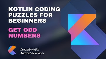 Kotlin Coding Puzzles For Beginners 03 - Get Odd Numbers