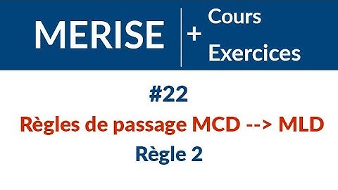 #22 Les règles de passage MCD à MLD (Règle 2) | MERISE: Cours et exercices corrigés