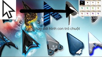 Hướng dẫn thay đổi hình con trỏ chuột máy tính trên win 10.