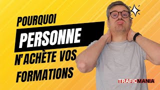 Pourquoi personne nachète vos formations