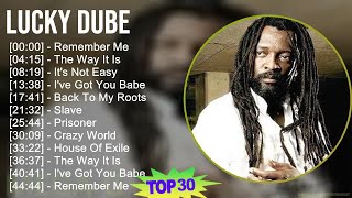 Lucky Dube 2024 MIX Playlist - Remember Me, The Way It Is, It's Not Easy, I've Got You Babe