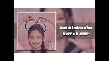 Tut 2 Intro cho AMP và AMT siêu dễ đâyyyy💕| Ceens Tutorial #tutorial #tutorialalightmotion