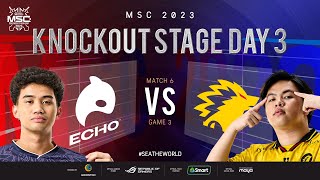 [FIL] MSC 2023 Knockout Day 3 | ECHO vs ONIC Game 3