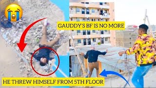 GAUDDY’S BOYFRIEND  IS ‘NO MOR£’ (part 3)‼️THR£W HIMSELF FROM THE 5TH FLOOR😭😭😭