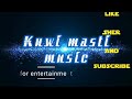 Intro for kuwi masti music dances