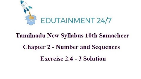 10th std Maths|TN Samacheer Syllabus|Numbers and Sequences|Exercise 2.4 - 3 Solution|ex 2.4 sum 3