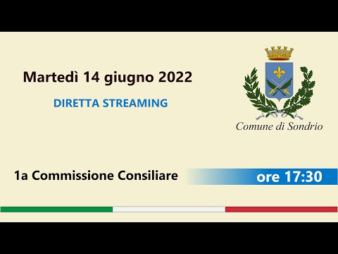 1a Commissione Consiliare - martedì 14 giugno 2022 ore 17.30