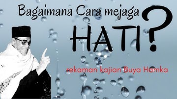 doa untuk menjaga hati reakaman kajian Buya Hamka