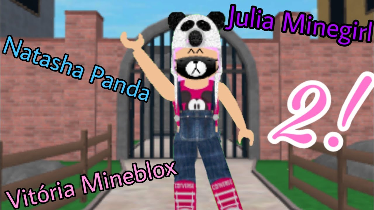 Virei Julia Minegirl Vitoria Mineblox E Natasha Panda 2 Youtube