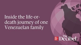 Inside the life or death journey of one Venezuelan family - #podcast