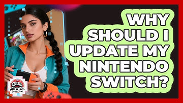 Why Should I Update My Nintendo Switch?