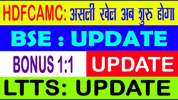 HDFCAMC SHARE NEWS, BSE SHARE NEWS, LTTS SHARE NEWS, SPLIT,