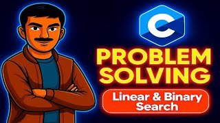 Linear & Binary Search in C | Problem Solving for Beginners