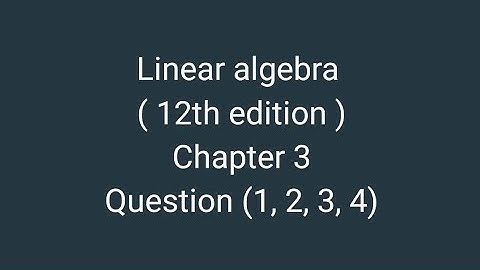 linear algebra || unit 3 || exercise 3.1 question 1-4