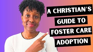 Adoption Through Foster Care: What Christians Should Know