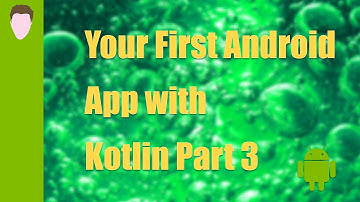 Create Your First Android App with Kotlin Part 3