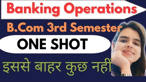 Complete Banking operations in One Video|One Shot Revision|B.com 3rd Semester|Lucknow University