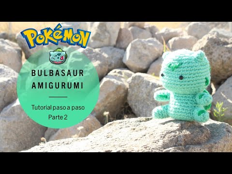 Bulbasaur pokemon amigurumi tejido a crochet tutorial paso a paso (Parte 2)