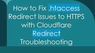 How to Fix .htaccess Redirect Issues to HTTPS with Cloudflare Redirect Troubleshooting Update