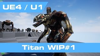 Titan WIP#1 | U1 UE4