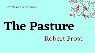 The Pasture by Robert Frost