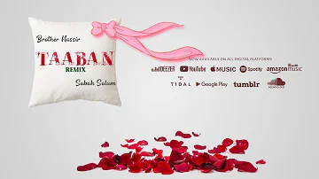 Brother Nassir - Taaban Remix ft Sabah Salum (Official Lyrics Video)