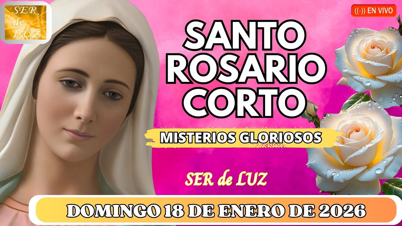 Santo Rosario Corto de Hoy Domingo 18 de Enero de 2026 ☀️ Gloriosos💖 Oración Milagrosa🔆