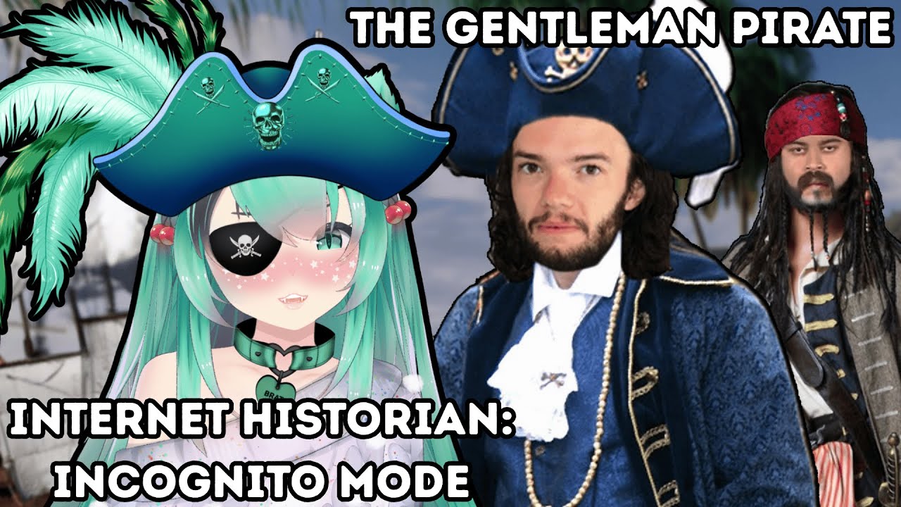 The Gentleman Pirate || AHOY, MATEYS! || Internet Historian: Incognito Mode React