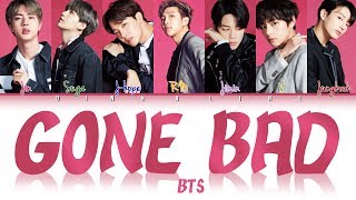 How Would BTS sing 'GONE BAD' by MONSTA X(Color Lyrics Eng/Rom/Han)(FANMADE)