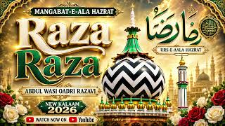 Mangabat-e-Ala Hazrat Raza Raza Savved Abdul Wasi Oadri Razavi New Kalaam 2026