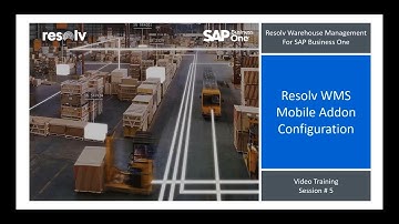 Resolv WMS for SAP Business One  Video 5   Mobile Add on Configuration