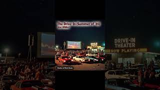 The Drive-In (Summer of ’85) 🎶 Nostalgic Love Song