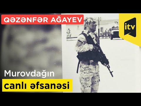 Murovdağın canlı əfsanəsi Qəzənfər Ağayev