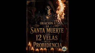Oración a La Santa Muerte de Las12 Velas De La Probidencia